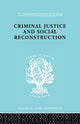 Book cover of: Criminal Justice and Social Reconstruction