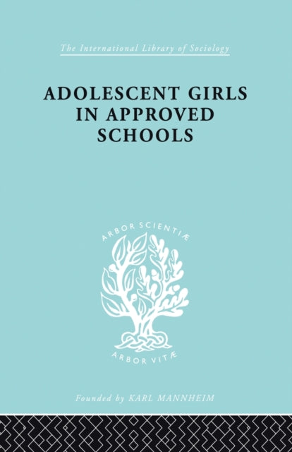 Book cover of: Adolescent Girls in Approved Schools. By: Helen J. Richardson