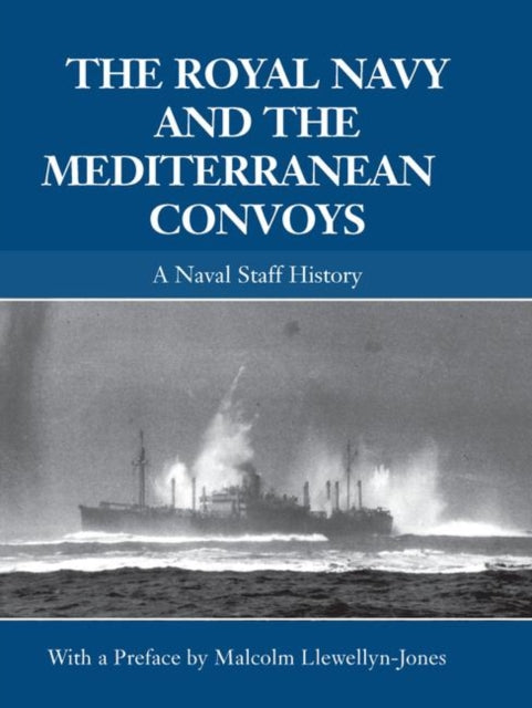 Book cover of: Royal Navy and the Mediterranean Convoys. By: Malcolm Llewellyn-Jones