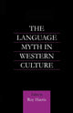 Book cover of: Language Myth in Western Culture. By: Roy Harris