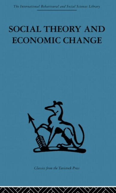 Book cover of: Social Theory and Economic Change. By: Tom Burns