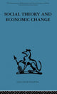 Book cover of: Social Theory and Economic Change. By: Tom Burns