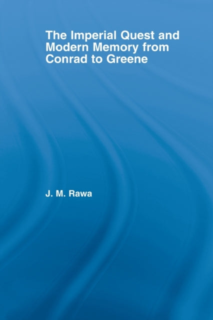 Book cover of: Imperial Quest and Modern Memory from Conrad to Greene. By: Julia Rawa