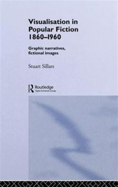 Book cover of: Visualisation in Popular Fiction 1860-1960. By: Stuart Sillars