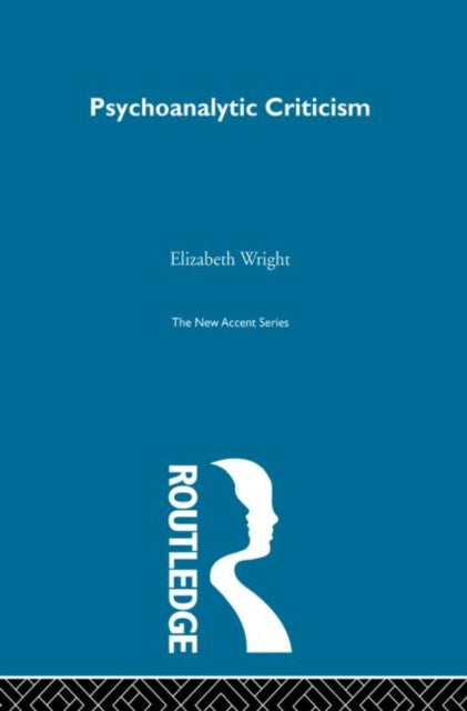 Book cover of: Psychoanalytic Criticism. By: Wright, Elizabeth