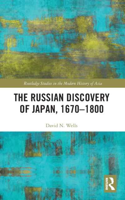 Book cover of: Russian Discovery of Japan, 1670–1800. By: David Wells
