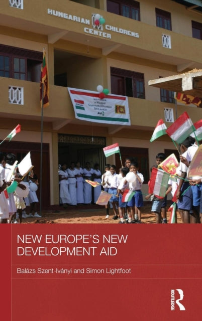 Book cover of: New Europe's New Development Aid. By: Simon Lightfoot