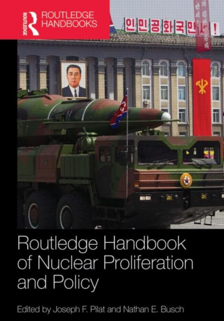 Book cover of: Routledge Handbook of Nuclear Proliferation and Policy. By: Joseph F. Pilat