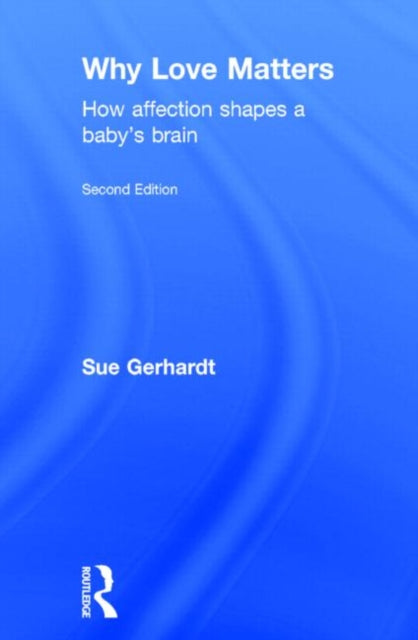 Book cover of: Why Love Matters. By: Sue Gerhardt
