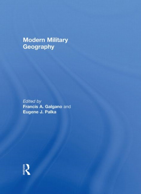 Book cover of: Modern Military Geography. By: Francis A. Galgano