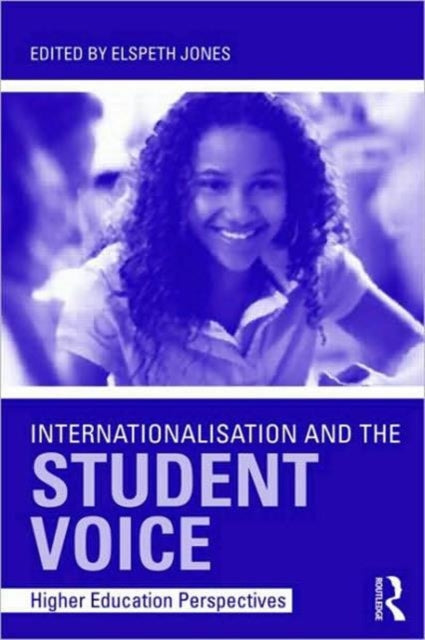 Book cover of: Internationalisation and the Student Voice. By: Elspeth Jones