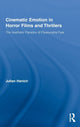 Book cover of: Cinematic Emotion in Horror Films and Thrillers. By: Julian Hanich
