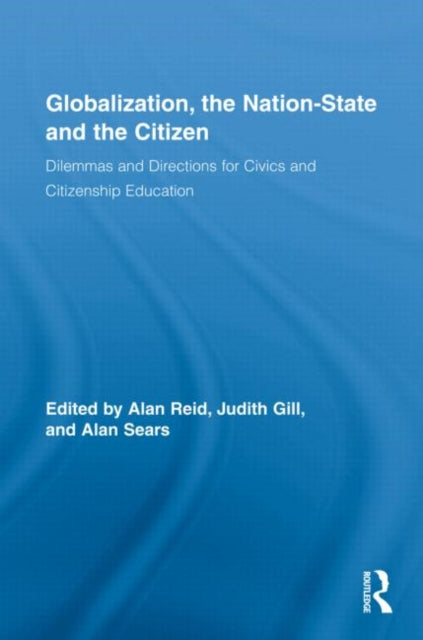 Book cover of: Globalization, the Nation-State and the Citizen. By: Alan Reid