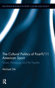 Book cover of: Cultural Politics of Post-9/11 American Sport. By: Michael L. Silk