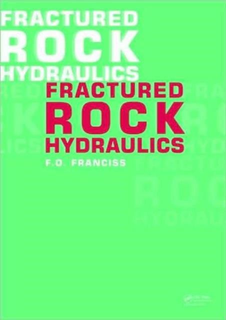 Book cover of: Fractured Rock Hydraulics. By: F. O. Franciss