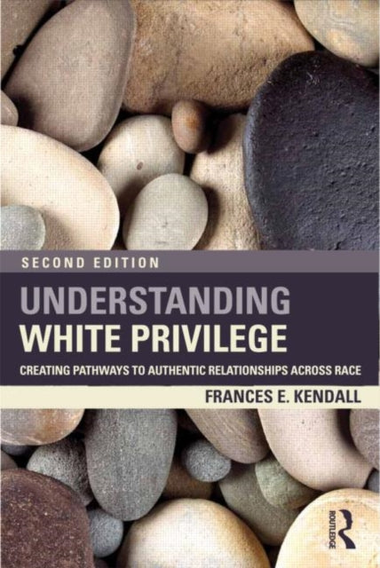 Book cover of: Understanding White Privilege. By: Frances E. Kendall