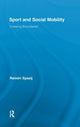 Book cover of: Sport and Social Mobility. By: R. F. J. Spaaij