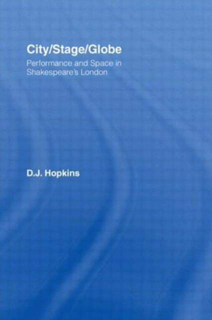 Book cover of: City/Stage/Globe. By: D. J. Hopkins