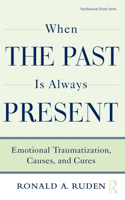 Book cover of: When the Past Is Always Present. By: Ronald A. Ruden