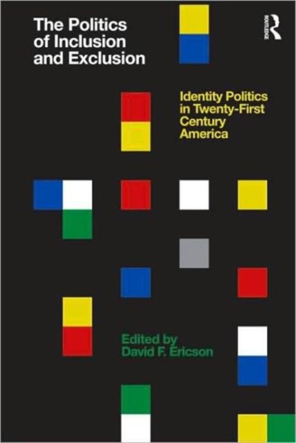Book cover of: Politics of Inclusion and Exclusion. By: David F. Ericson