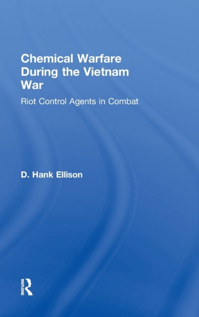 Book cover of: Chemical Warfare during the Vietnam War. By: D. Hank Ellison