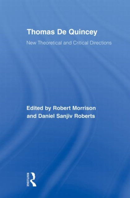 Book cover of: Thomas De Quincey. By: Robert Morrison - undifferentiated
