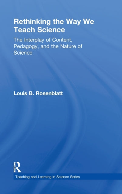 Book cover of: Rethinking the Way We Teach Science. By: Louis Rosenblatt