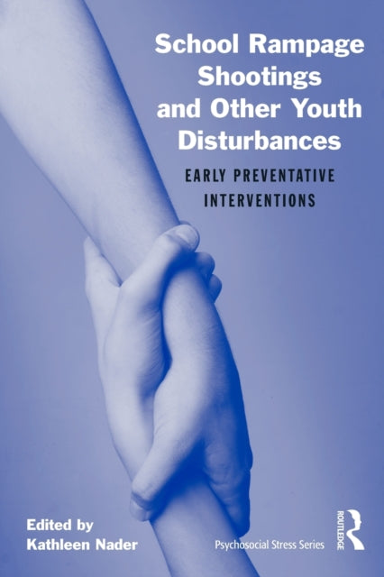Book cover of: School Rampage Shootings and Other Youth Disturbances. By: Kathleen Nader