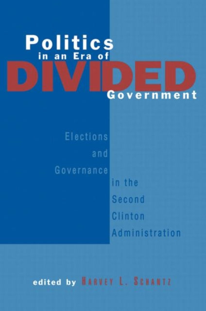 Book cover of: Politics in an Era of Divided Government. By: Harvey L. Schantz
