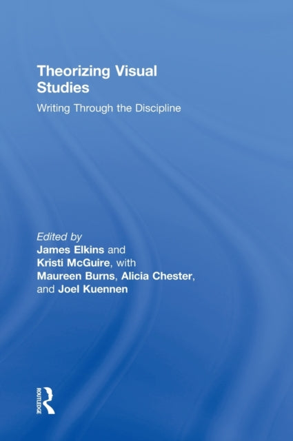 Book cover of: Theorizing Visual Studies. By: James Elkins