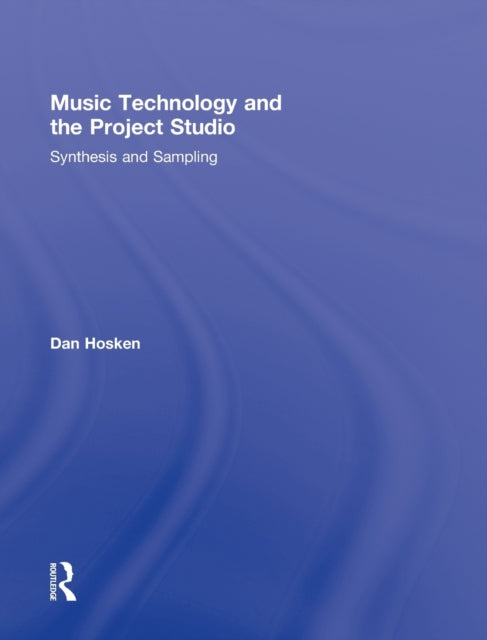 Book cover of: Music Technology and the Project Studio. By: Daniel W. Hosken