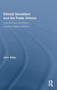 Book cover of: Ethical Socialism and the Trade Unions. By: John E. Kelly
