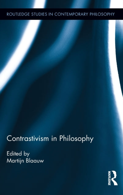 Book cover of: Contrastivism in Philosophy. By: Martijn Blaauw