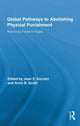 Book cover of: Global Pathways to Abolishing Physical Punishment