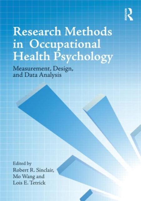 Book cover of: Research Methods in Occupational Health Psychology. By: Robert R. Sinclair