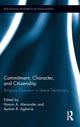 Book cover of: Commitment, Character, and Citizenship. By: Hanan A. Alexander