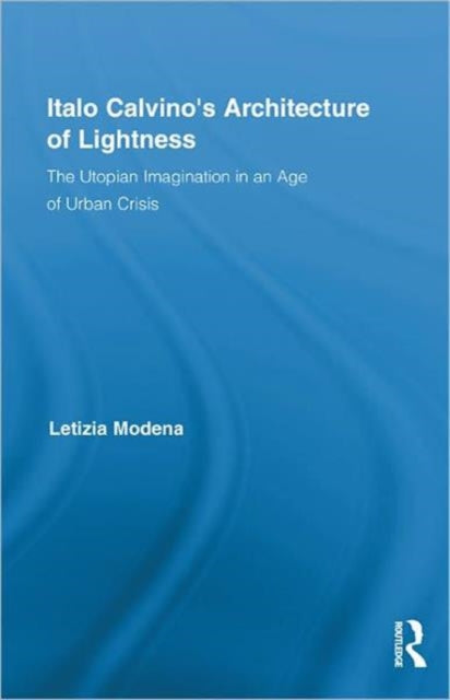 Book cover of: Italo Calvino's Architecture of Lightness. By: Letizia Modena