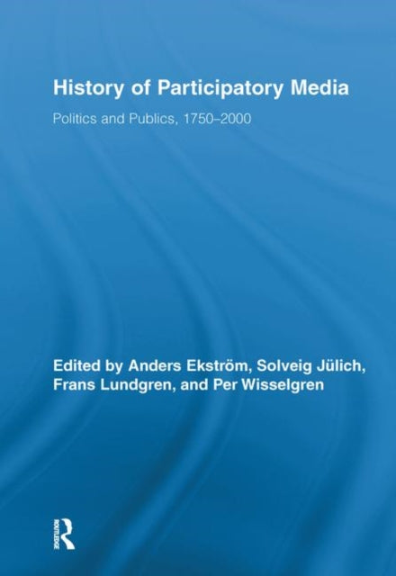 Book cover of: History of Participatory Media. By: Anders Ekström