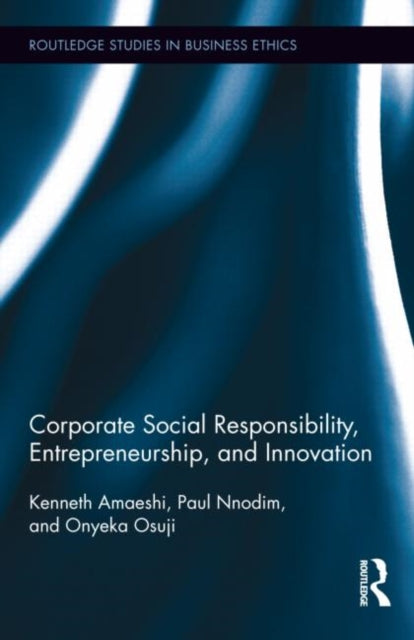 Book cover of: Corporate Social Responsibility, Entrepreneurship, and Innovation. By: Kenneth Amaeshi