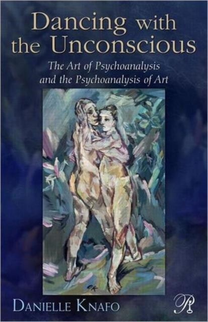 Book cover of: Dancing with the Unconscious. By: Danielle Knafo