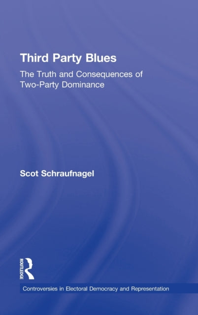 Book cover of: Third Party Blues. By: Scot Schraufnagel