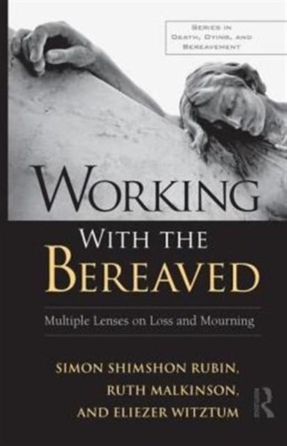 Book cover of: Working With the Bereaved. By: Simon Shimshon Rubin