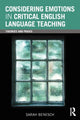 Book cover of: Considering Emotions in Critical English Language Teaching. By: Sarah Benesch