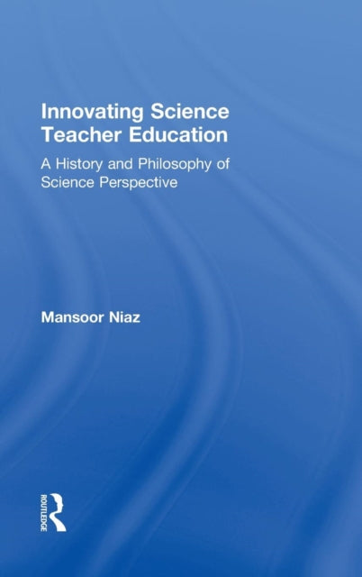 Book cover of: Innovating Science Teacher Education. By: Mansoor Niaz