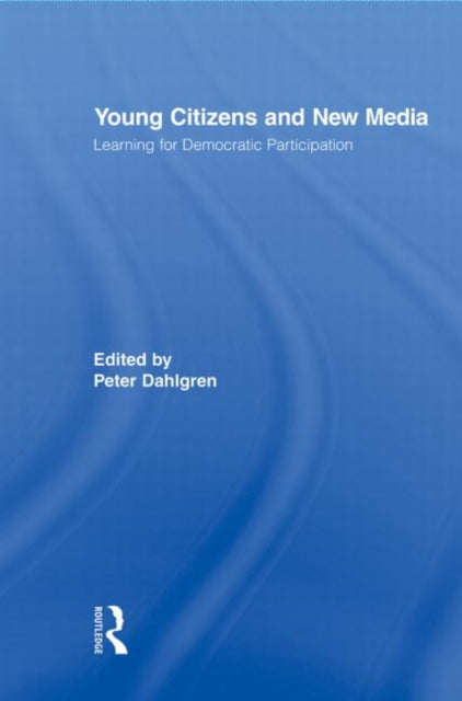 Book cover of: Young Citizens and New Media. By: Peter Dahlgren