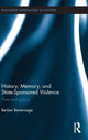 Book cover of: History, Memory, and State-Sponsored Violence. By: Berber Bevernage
