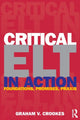 Book cover of: Critical ELT in Action. By: Graham V. Crookes