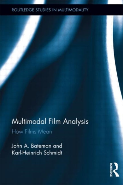 Book cover of: Multimodal Film Analysis. By: John A. Bateman
