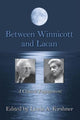 Book cover of: Between Winnicott and Lacan. By: Lewis A. Kirshner