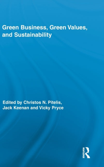 Book cover of: Green Business, Green Values, and Sustainability. By: Christos Pitelis